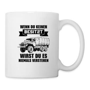 Wenn du keinen URAL Lastwagen Fahrer sowjetische - Tasse - Weiß - Rechts