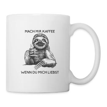 Mach mir Kaffee wenn du mich liebst I Faultier - Tasse - Weiß - Rechts
