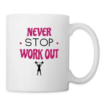 Never stop work out. Gift for sporstmen and women - Mug - white - Right