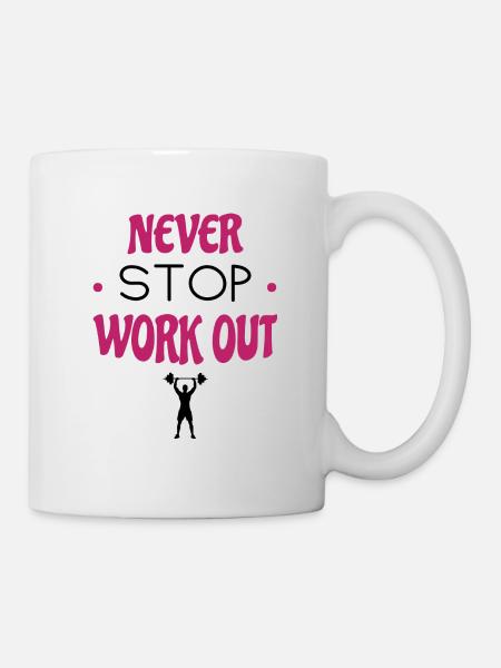 Never stop work out. Gift for sporstmen and women - Mug - white