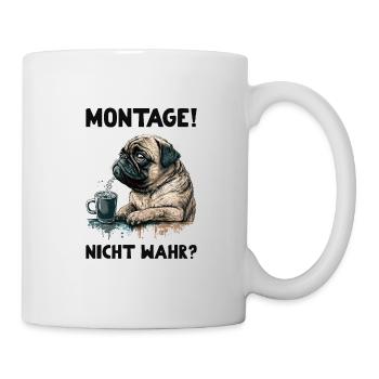 Montage! Nicht Wahr? Mops Hund - Tasse - Weiß - Rechts