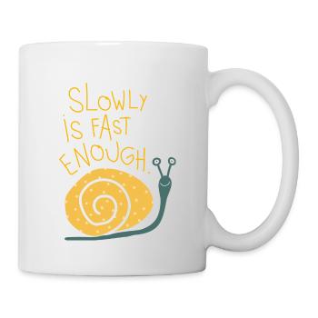 Illustration "Langsam ist schnell genug." - Tasse - Weiß - Rechts