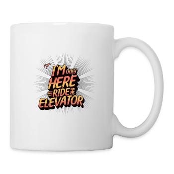 Je ne suis là que pour prendre l’ascenseur - Mug blanc - blanc - Droite