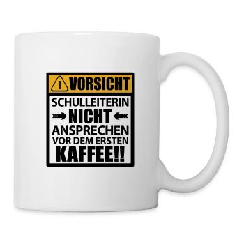 Schulleiterin Lustige Sprüche Witzig Humor Spruch - Tasse - Weiß - Rechts