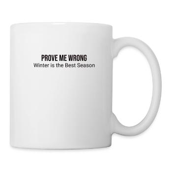 Prove me wrong: winter is - Mug - white - Right