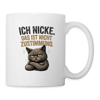Katzenspruch Nichtzustimmung - Tasse - Weiß - Rechts