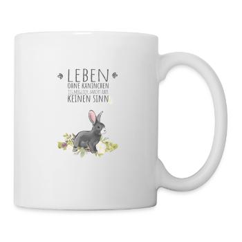 Leben ohne Kaninchen ist möglich, aber sinnlos. - Tasse - Weiß - Rechts