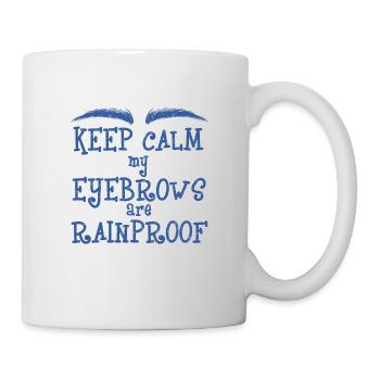 Keep Calm My Eyebrows Are Rainproof - Tasse - Weiß - Rechts