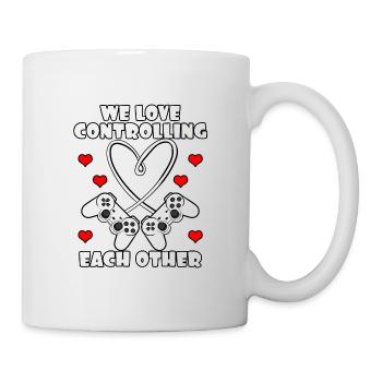 We Love Controlling Each Other - Tasse - Weiß - Rechts