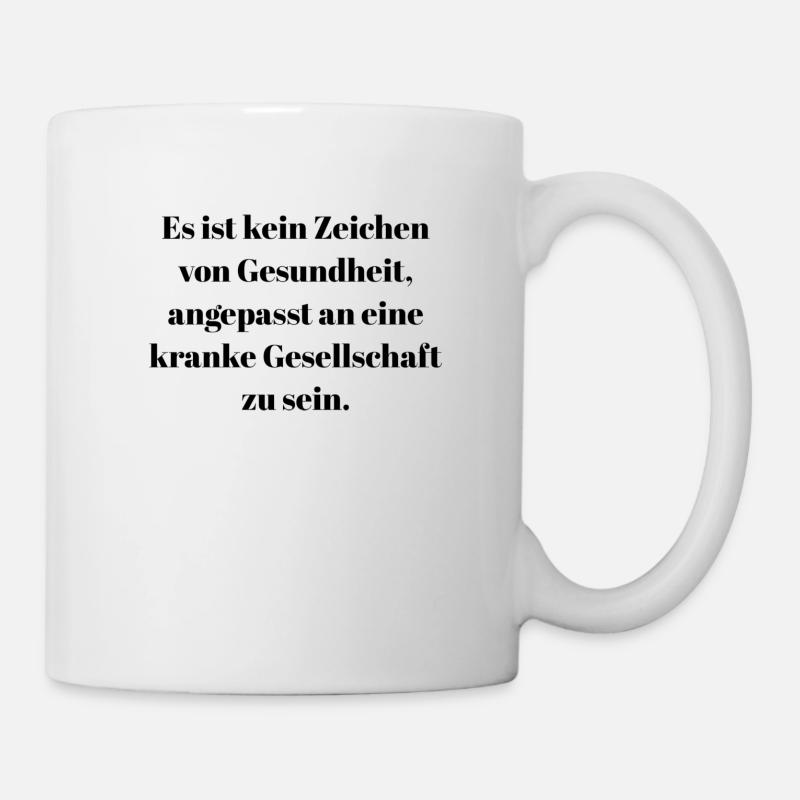 Kranke Gesellschaft, Individualismus Spruch - Tasse - Weiß