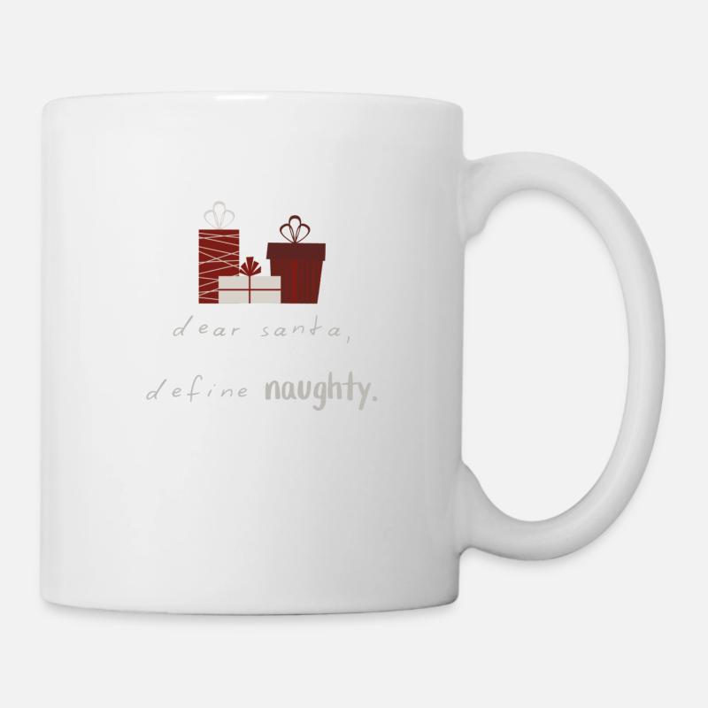 dear santa, define naughty. - Tasse - Weiß