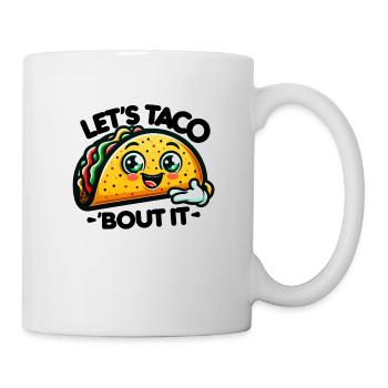 Let's Taco 'bout it - Tasse - Weiß - Rechts