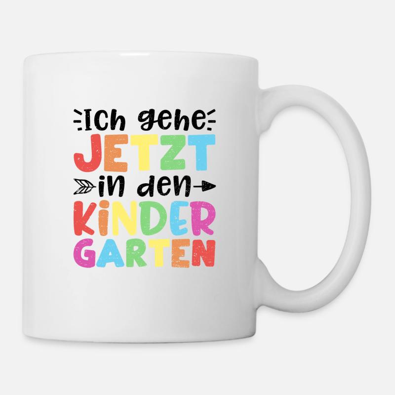 Ich Gehe Jetzt In Den Kindergarten - Kindergarten - Tasse - Weiß