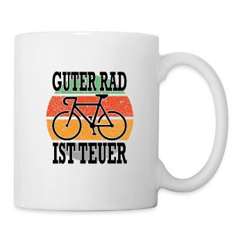 Sprüche Fahrradfahrer Guter Rad teuer - Tasse - Weiß - Rechts
