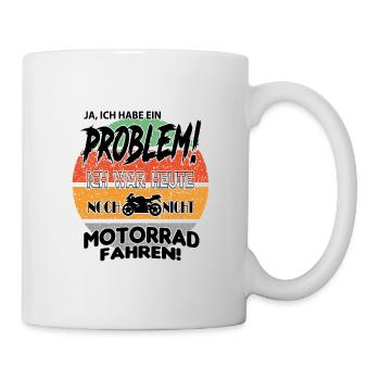 Motorradfahrer Motorradfahrerin Hobby Sprüche - Tasse - Weiß - Rechts