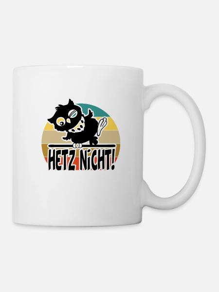 Hetz mich nicht Der frühe Vogel - Tasse - Weiß