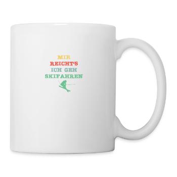 Mir reicht´s ich geh Skifahren! - Tasse - Weiß - Rechts