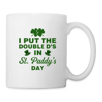 Ich habe die Doppel-D's in St. Paddy's Day gesetzt - Tasse - Weiß - Rechts