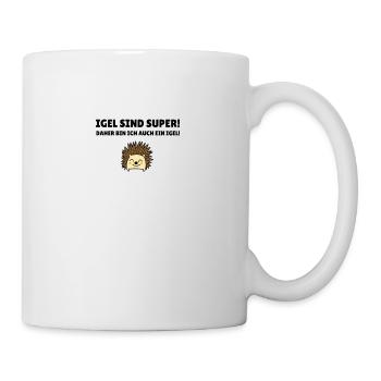 Igel sind super! - Tasse - Weiß - Rechts