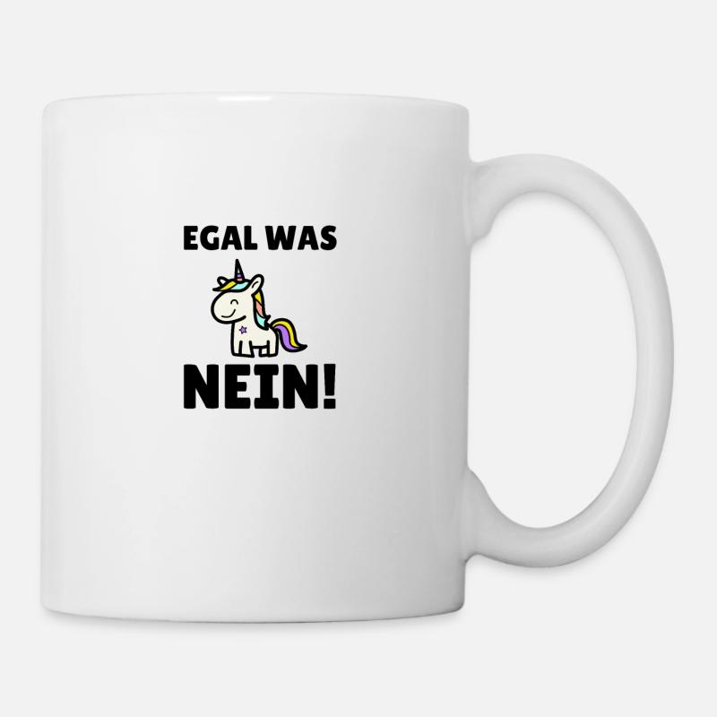 Egal was - NEIN! - Tasse - Weiß