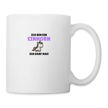 Ich bin ein Einhorn - ich darf das! - Tasse - Weiß - Rechts
