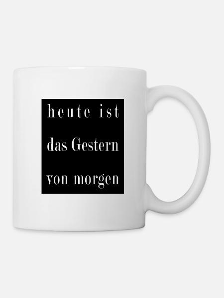 Gestern Heute Morgen - Tasse - Weiß