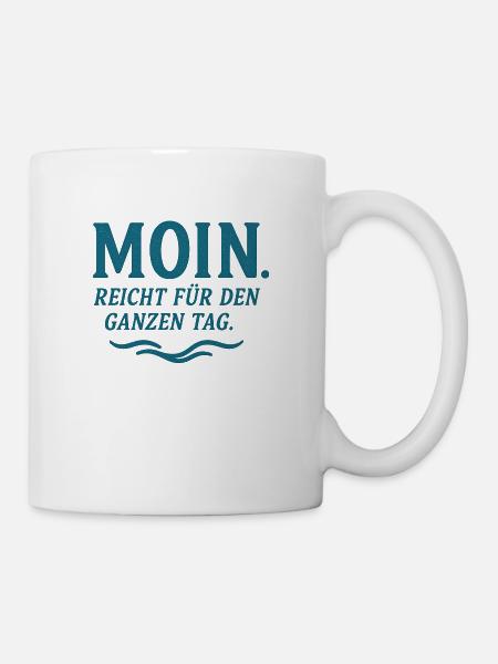 Moin - Reicht fuer den ganzen Tag - Tasse - Weiß