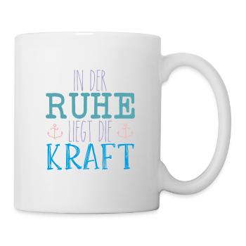 Weisheit - In Der Ruhe Liegt Die Kraft 1 - Tasse - Weiß - Rechts