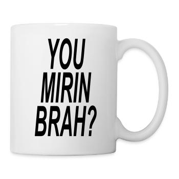 You Mirin Brah? - Mug blanc - blanc - Droite