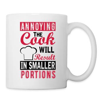 annoying the cook will result in small portions - Tasse - Weiß - Rechts
