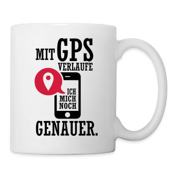Mit GPS verlaufe ich mich noch genauer - Tasse - Weiß - Rechts