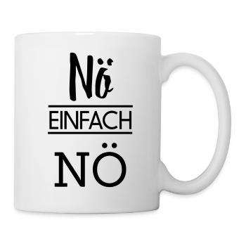 Nö einfach Nö - Tasse - Weiß - Rechts