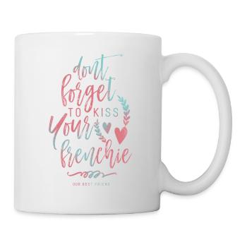 Kiss your Frenchie - Tasse - Weiß - Rechts