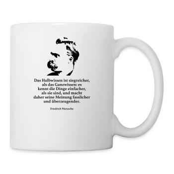 Nietzsche: Das Halbwissen ist siegreicher, als da - Tasse - Weiß - Rechts