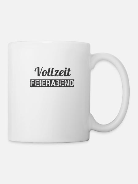 Vollzeit Feierabend - Tasse - Weiß