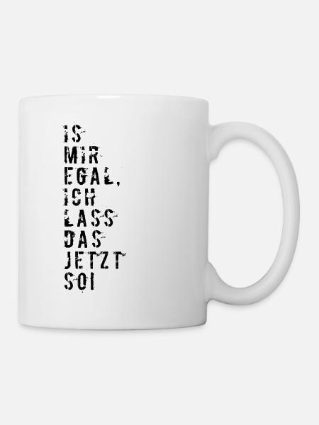 I DON'T CARE I LEAVE IT THAT WAY NOW - Mug - white