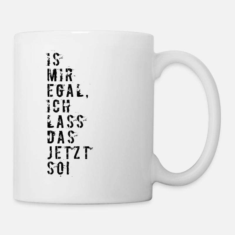 I DON'T CARE I LEAVE IT THAT WAY NOW - Mug - white