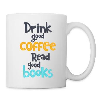 Drink good coffee. Read good books. - Mug - white - Right