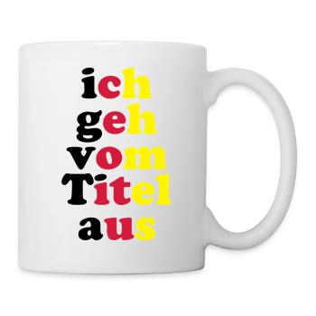 ich_geh_vom_titel_aus_3c - Tasse - Weiß - Rechts