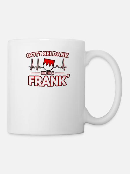 Franken Fränkisch Frankenland Heimat Geschenk - Tasse - Weiß