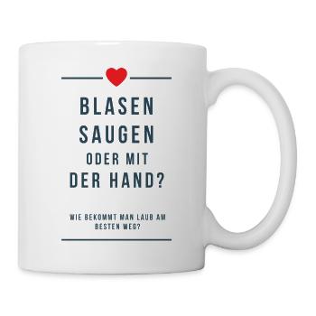 Blasen Saugen oder mit der Hand Laub Spruch Beste - Tasse - Weiß - Rechts