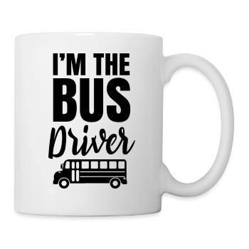 Ich Bin Der Busfahrer Bus Buslenker Beruf - Tasse - Weiß - Rechts