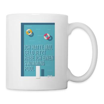 Vorher Geld, jetzt Swimming Pool - Tasse - Weiß - Rechts