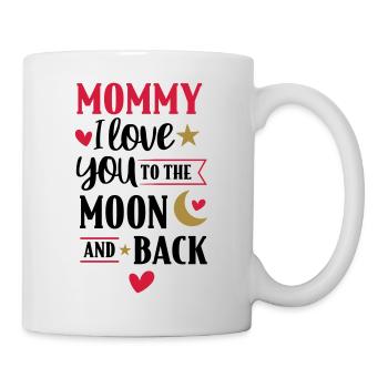I love you to the moon – Spruch Geschenk für Mama - Tasse - Weiß - Rechts
