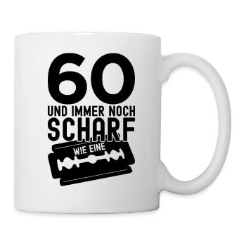 60 JAHRE 1962 SCHARF RASIERKLINGE 60. GEBURTSTAG - Tasse - Weiß - Rechts