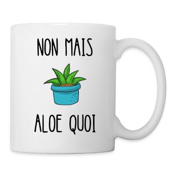 non mais aloe quoi - Mug blanc - blanc - Droite