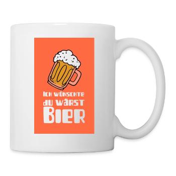Ich wünschte du wärst Bier - Tasse - Weiß - Rechts