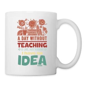 Une journée sans enseignement, c’est comme plaisanter que j’ai - Mug blanc - blanc - Droite