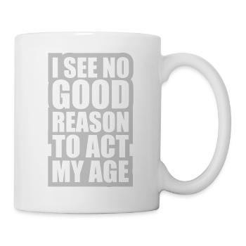 to act my age - Mug - white - Right