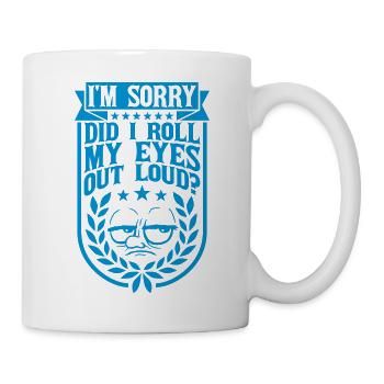 Roll My Eyes Out - Tasse - Weiß - Rechts